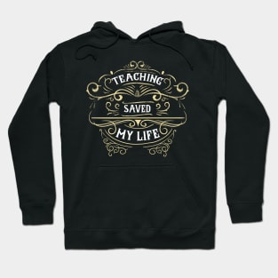 Retro Vintage Teaching Saved My Life Hoodie